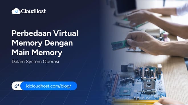 Perbedaan Virtual Memory vs Main Memory dalam Sistem Operasi