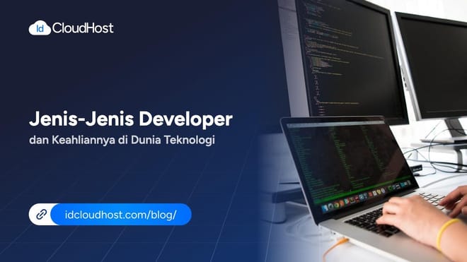 Jenis-Jenis Developer dan Keahliannya di Dunia Teknologi