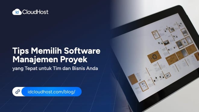 Tips Memilih Software Manajemen Proyek untuk Tim & Bisnis Anda