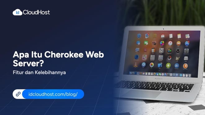 Cherokee Web Server: Fitur & Kelebihannya untuk Aplikasi Web