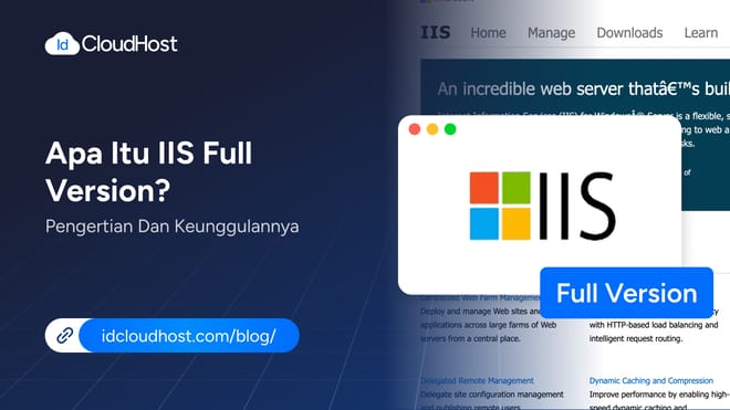 Apa Itu IIS Full Version? Pengertian dan Keunggulannya
