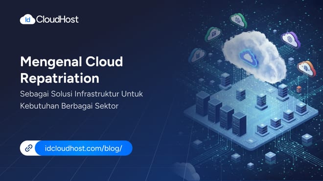 Mengenal Cloud Repatriation untuk Kebutuhan Berbagai Sektor