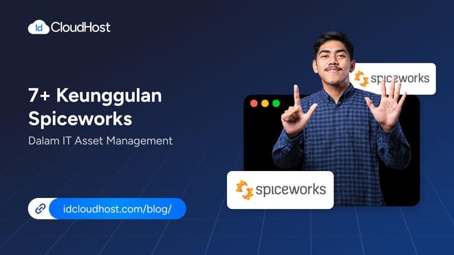 7+ Keunggulan Spiceworks dalam IT Asset Management