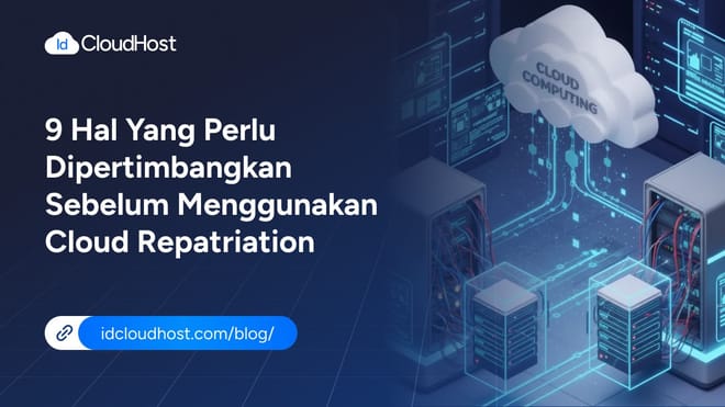 9 Pertimbangan Sebelum Menggunakan Cloud Repatriation
