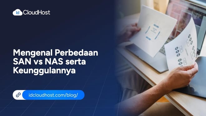 Mengenal Perbedaan SAN vs NAS serta Keunggulannya