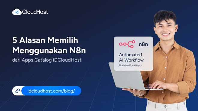 Alasan Memilih Menggunakan n8n dari Apps Catalog IDCloudHost