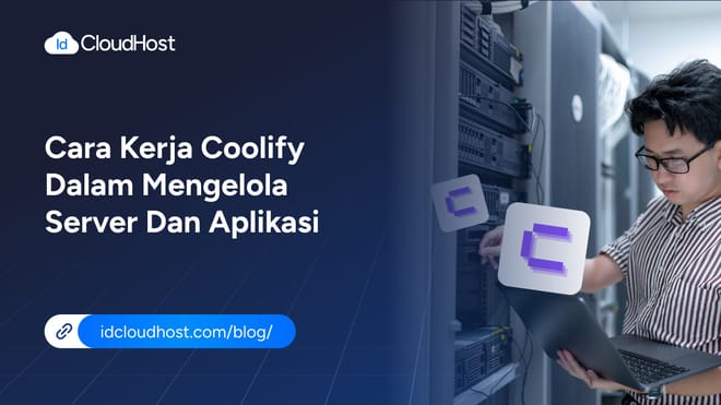 Cara Kerja Coolify dalam Mengelola Server dan Aplikasi