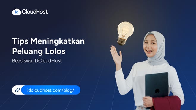 Tips Meningkatkan Peluang Lolos Beasiswa IDCloudHost