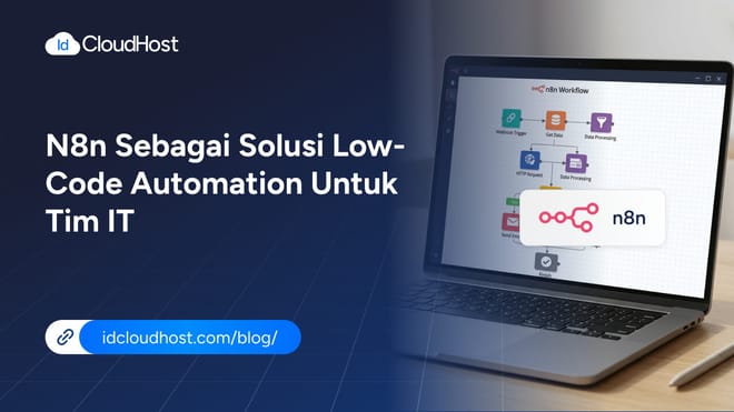 n8n sebagai Solusi Low-Code Automation untuk Tim IT