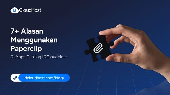 7+ Alasan Menggunakan Paperclip di Apps Catalog IDCloudHost