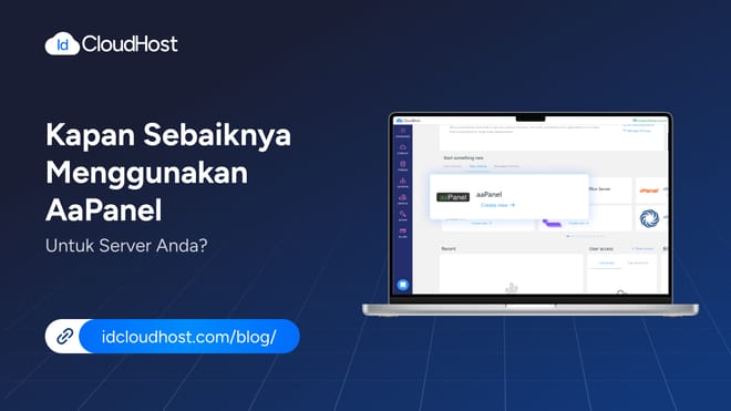 Kapan Sebaiknya Menggunakan aaPanel untuk Server Anda?