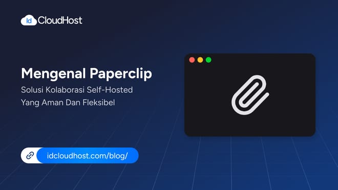 Mengenal Paperclip: Solusi Kolaborasi Self-Hosted yang Aman