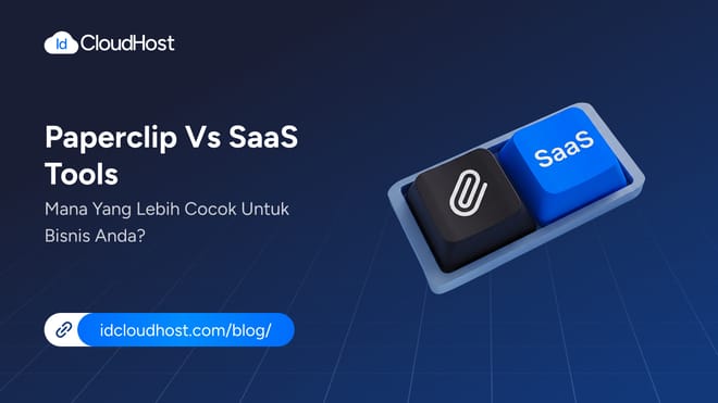 Paperclip vs SaaS Tools: Mana yang Lebih Cocok untuk Bisnis?