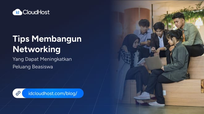 Tips Networking untuk Meningkatkan Peluang Beasiswa