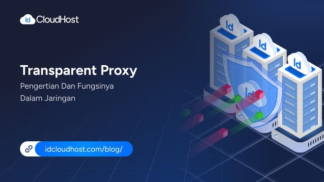Transparent Proxy: Pengertian dan Fungsinya dalam Jaringan