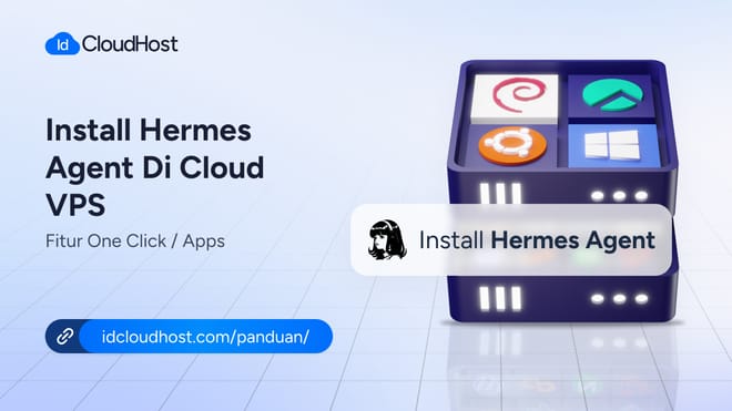 Cara Install dan Setup Awal Hermes Agent di IDCloudHost