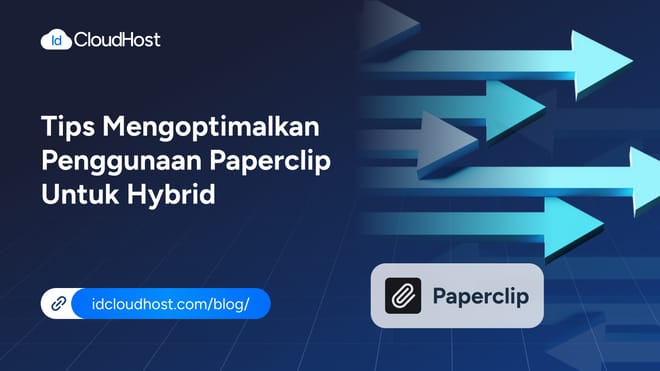 Tips Mengoptimalkan Penggunaan Paperclip untuk Hybrid