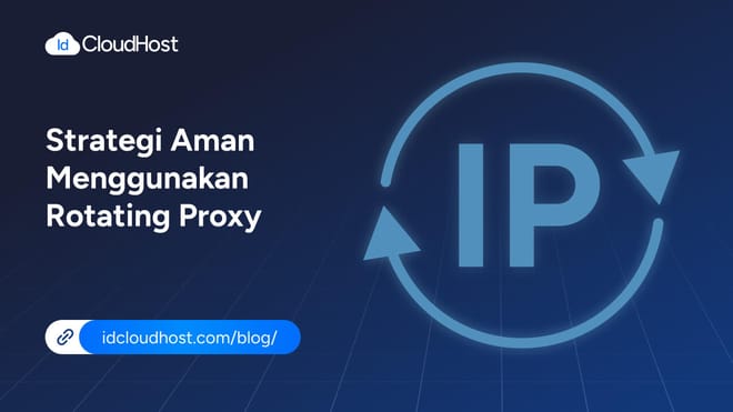 Strategi Aman Menggunakan Rotating Proxy