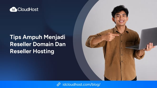 Tips Ampuh Menjadi Reseller Domain dan Reseller Hosting