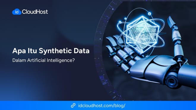 Apa Itu Synthetic Data dalam Artificial Intelligence?