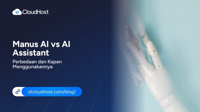 Manus AI vs AI Assistant, Perbedaan dan Kapan Menggunakannya