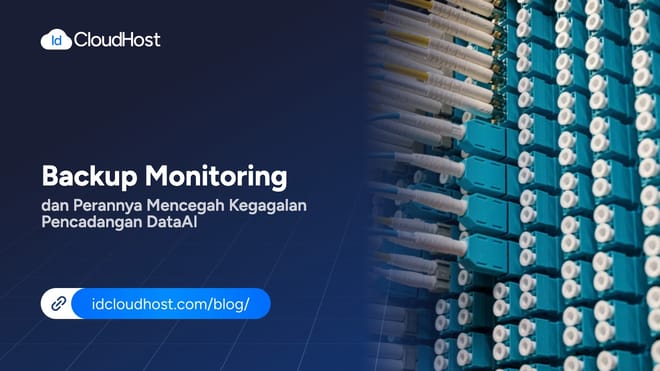Backup Monitoring dan Perannya dalam Mencegah Kegagalan Pencadangan Data