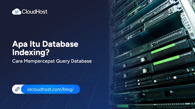 Apa Itu Database Indexing? Cara Mempercepat Query Database