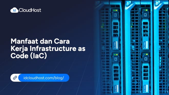 Manfaat dan Cara Kerja Infrastructure as Code (IaC)