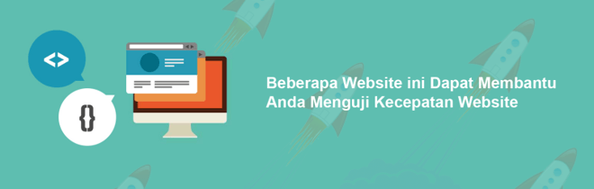 Beberapa Website ini Dapat Membantu Anda Menguji Kecepatan Website