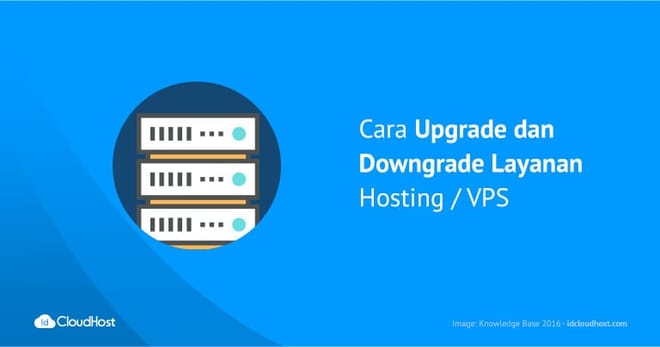 Cara Upgrade dan Downgrade Hosting