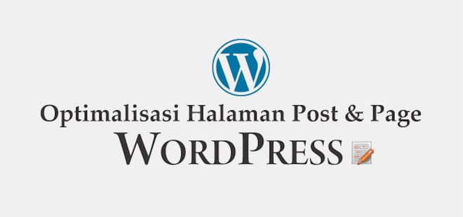 Optimalkan Halaman Post dan Page di WordPress Anda