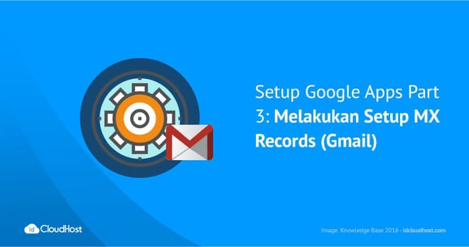 Setup Google Apps: Setup MX Records (Gmail)