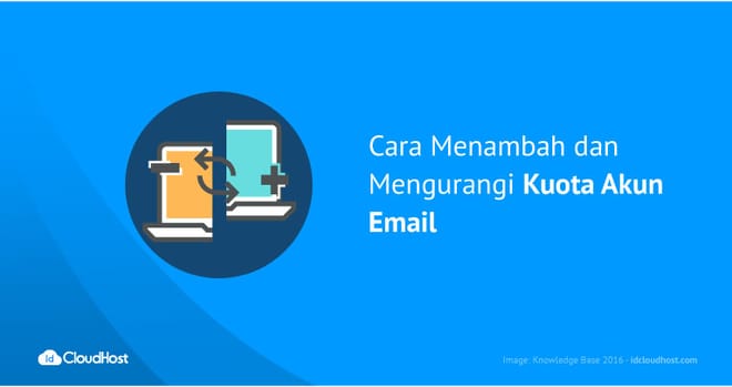 Cara Menambah dan Mengurangi Kuota Akun Email