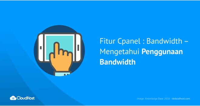 Fitur Cpanel : Bandwidth – Mengetahui Penggunaan Bandwidth