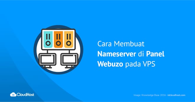 Cara Membuat Nameserver di Panel Webuzo pada VPS