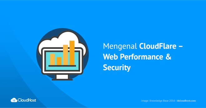 Mengenal CloudFlare – Web Performance & Security