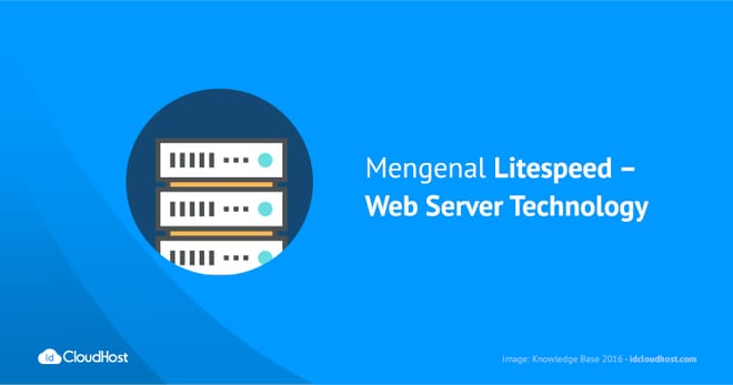 Mengenal Litespeed &ndash; Web Server Technology