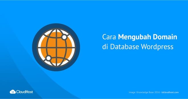 Cara Mengubah Domain Di Database Wordpress - IDCloudHost