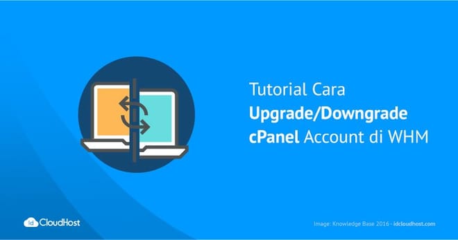 Tutorial Cara Upgrade/Downgrade cPanel Account di WHM