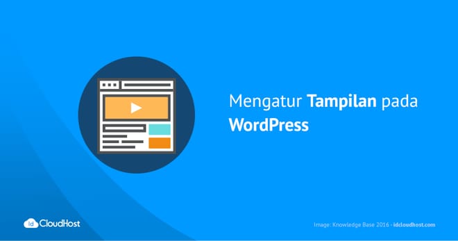 Tutorial Cara Mengatur Tampilan pada WordPress