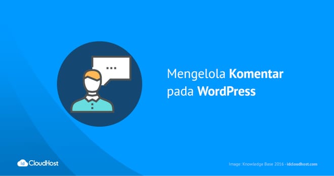 Tutorial Cara Mengelola Komentar pada WordPress