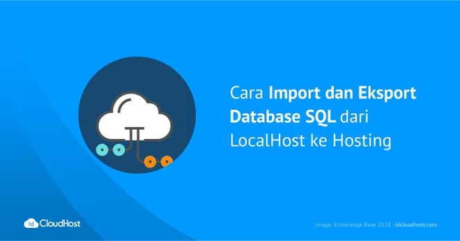 Import dan Eksport Database Localhost ke Hosting