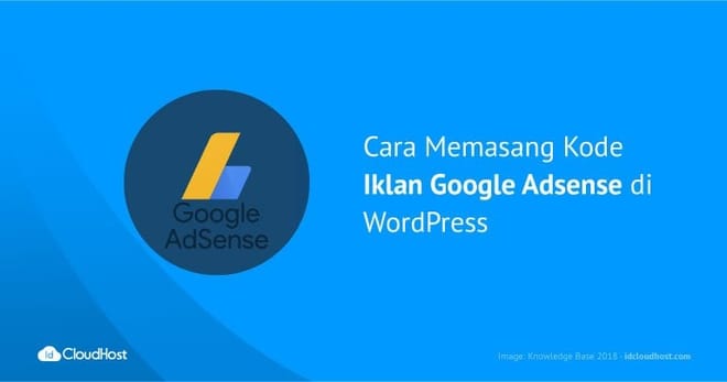 Cara Memasang Kode Iklan Google Adsense di WordPress