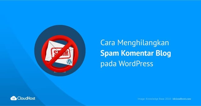 Cara Menghilangkan Spam Komentar Blog pada WordPress