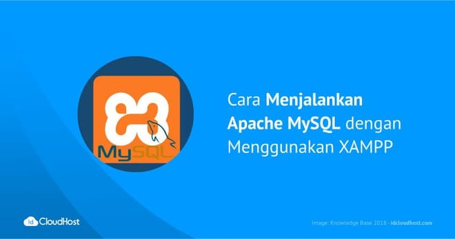 Cara Menjalankan Apache MySQL dengan Menggunakan XAMPP