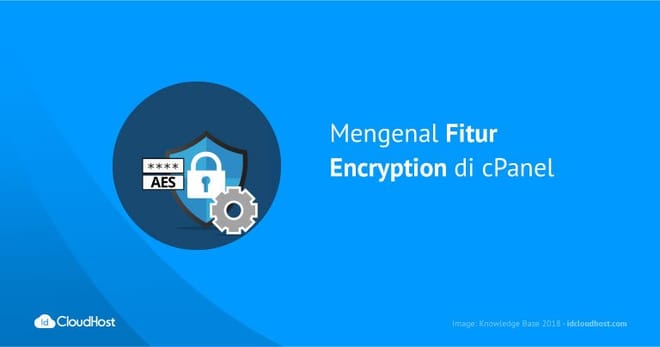 Mengenal Fitur Encryption di cPanel