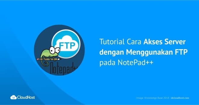 Tutorial Cara Akses Server dengan Menggunakan FTP pada NotePad++