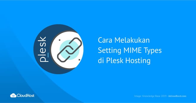 Cara Melakukan Setting MIME Types di Plesk Hosting