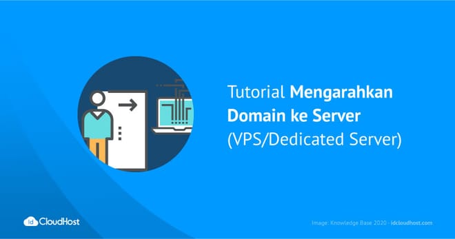 Mengarahkan Domain ke Server (VPS/Dedicated Server)