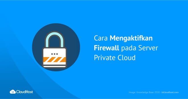 Cara Mengaktifkan Firewall pada Server Private Cloud